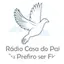 Logo Rádio Casa do Pai eu Prefiro ser Fiel