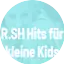 Logo R.SH Hits für kleine Kids
