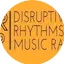 Disruptive Rhythms Radio
