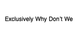Logo Exclusively Why Don’t We