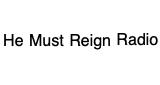 Logo He Must Reign Radio